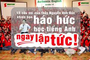 15 câu nói truyền cảm hứng học tiếng Anh của thầy Đức