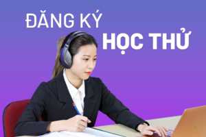 Đăng ký học thử IELTS và tiếng Anh giao tiếp