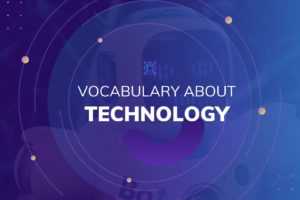 Từ vựng hay chủ đề TECHNOLOGY