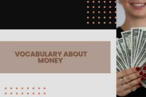 Từ vựng liên quan đến MONEY