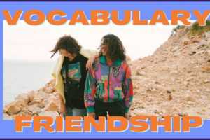 Từ vựng chủ đề FRIENDSHIP